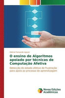 bokomslag O ensino de Algoritmos apoiado por tcnicas de Computao Afetiva