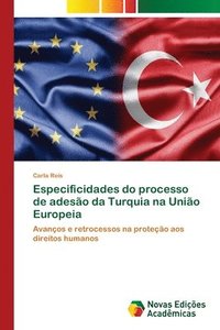 bokomslag Especificidades do processo de adeso da Turquia na Unio Europeia