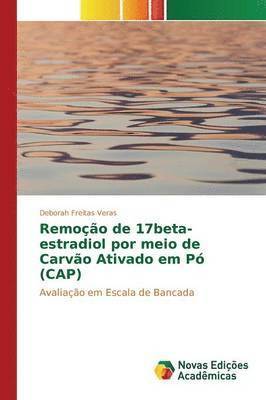 bokomslag Remoo de 17beta-estradiol por meio de Carvo Ativado em P (CAP)