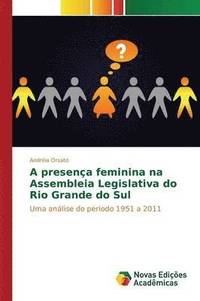 bokomslag A presena feminina na Assembleia Legislativa do Rio Grande do Sul