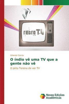 O ndio v uma TV que a gente no v 1