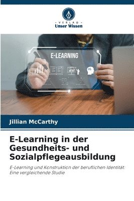 Jillian McCarthy - E-Learning in der Gesundheits- und Sozialpflegeausbildung, Häftad