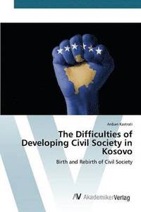 bokomslag The Difficulties of Developing Civil Society in Kosovo