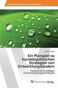 bokomslag Ein Planspiel zu handelspolitischen Strategien von Entwicklungslndern