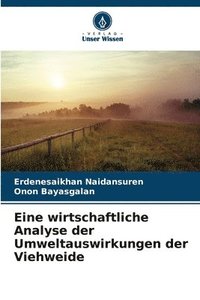 bokomslag Eine wirtschaftliche Analyse der Umweltauswirkungen der Viehweide