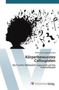 bokomslag Krperbewusstes Cellospielen