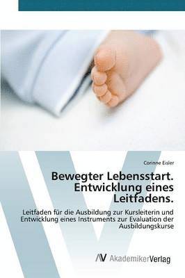 Bewegter Lebensstart. Entwicklung eines Leitfadens. 1