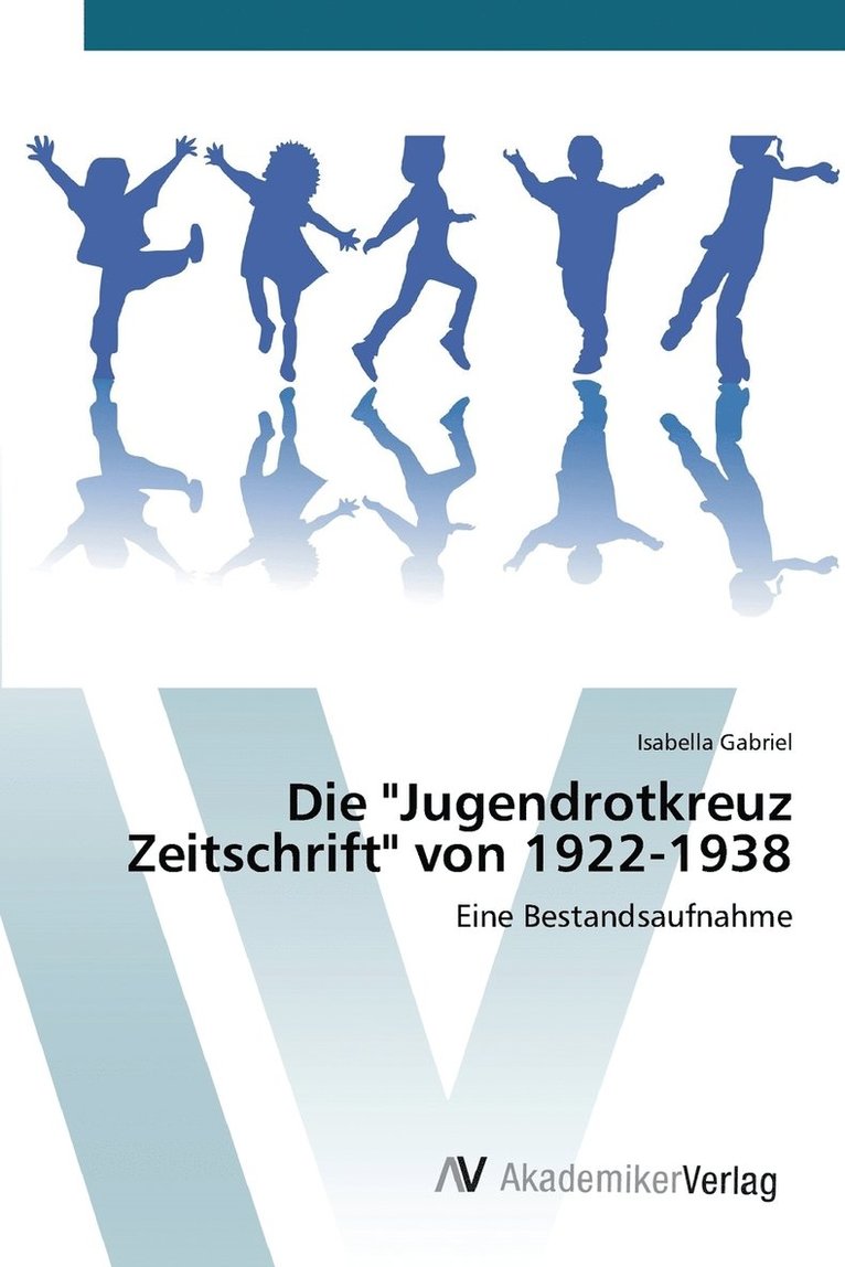 Die &quot;Jugendrotkreuz Zeitschrift&quot; von 1922-1938 1