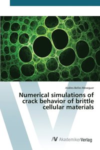 bokomslag Numerical simulations of crack behavior of brittle cellular materials