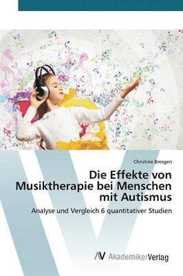 bokomslag Die Effekte von Musiktherapie bei Menschen mit Autismus