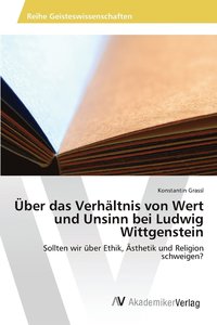 bokomslag ber das Verhltnis von Wert und Unsinn bei Ludwig Wittgenstein