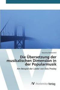 bokomslag Die UEbersetzung der musikalischen Dimension in der Popularmusik