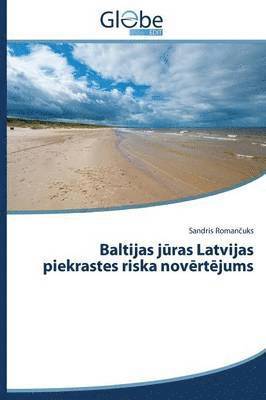 bokomslag Baltijas j&#363;ras Latvijas piekrastes riska nov&#275;rt&#275;jums