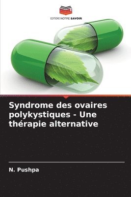 Syndrome des ovaires polykystiques - Une thérapie alternative