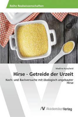 Hirse - Getreide der Urzeit 1