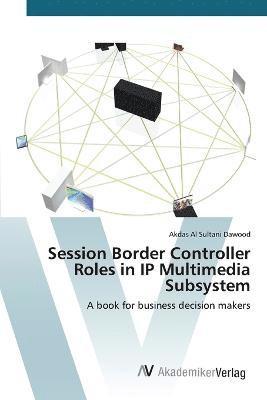 Session Border Controller Roles in IP Multimedia Subsystem 1