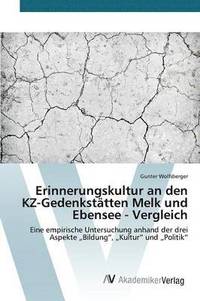 bokomslag Erinnerungskultur an den KZ-Gedenksttten Melk und Ebensee - Vergleich