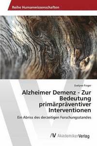 bokomslag Alzheimer Demenz - Zur Bedeutung primrprventiver Interventionen