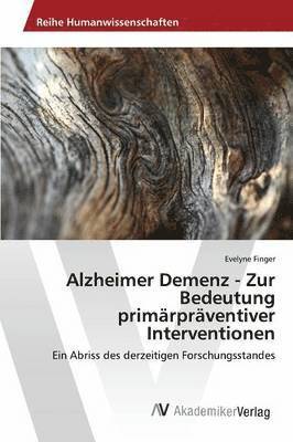 Alzheimer Demenz - Zur Bedeutung primrprventiver Interventionen 1