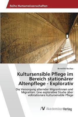 Bachus Benedikt, Benedikt Bachus - Kultursensible Pflege im Bereich stationärer Altenpflege - Explorativ, Häftad