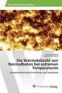 bokomslag Die Wrmeleitzahl von Normalbeton bei extremen Temperaturen