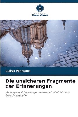bokomslag Die unsicheren Fragmente der Erinnerungen