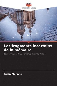 bokomslag Les fragments incertains de la mémoire