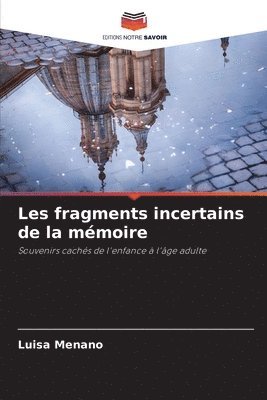 bokomslag Les fragments incertains de la mémoire