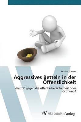 bokomslag Aggressives Betteln in der Öffentlichkeit