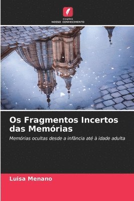 Os Fragmentos Incertos das Memórias