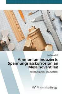 bokomslag Ammoniuminduzierte Spannungsrisskorrosion an Messingventilen