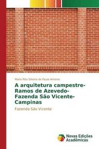 bokomslag A arquitetura campestre- Ramos de Azevedo- Fazenda So Vicente- Campinas