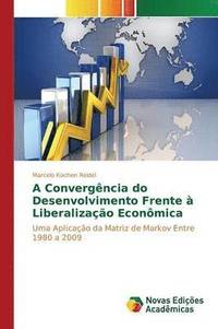 bokomslag A convergncia do desenvolvimento frente  liberalizao econmica