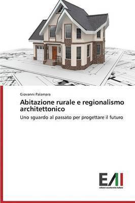 Abitazione rurale e regionalismo architettonico 1