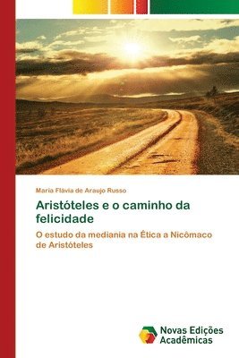 Aristteles e o caminho da felicidade 1