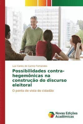 bokomslag Possibilidades contra-hegemnicas na construo do discurso eleitoral