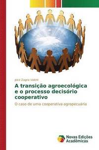 bokomslag A transio agroecolgica e o processo decisrio cooperativo