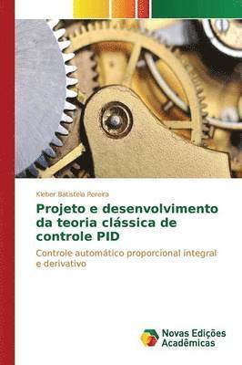 Projeto e desenvolvimento da teoria clssica de controle PID 1