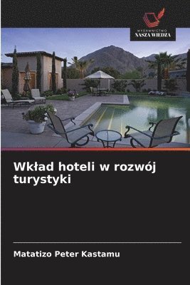 Matatizo Peter Kastamu - Wklad hoteli w rozwój turystyki, Häftad