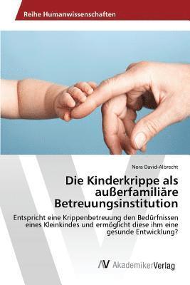 bokomslag Die Kinderkrippe als auerfamilire Betreuungsinstitution