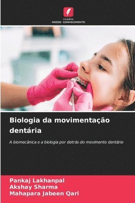 Pankaj Lakhanpal, Akshay Sharma, Mahapara Jabeen Qari - Biologia da movimentação dentária, Häftad