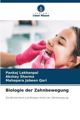 Pankaj Lakhanpal, Akshay Sharma, Mahapara Jabeen Qari - Biologie der Zahnbewegung, Häftad