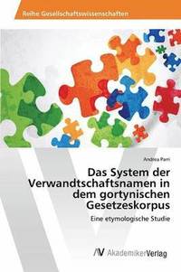 bokomslag Das System der Verwandtschaftsnamen in dem gortynischen Gesetzeskorpus