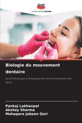 Pankaj Lakhanpal, Akshay Sharma, Mahapara Jabeen Qari - Biologie du mouvement dentaire, Häftad