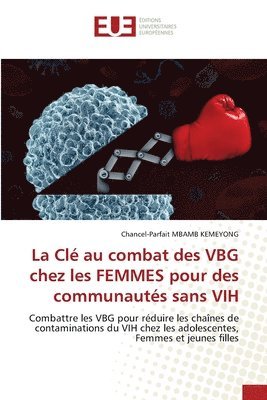 bokomslag La Cl au combat des VBG chez les FEMMES pour des communauts sans VIH