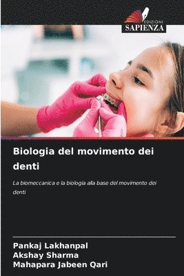 Pankaj Lakhanpal, Akshay Sharma, Mahapara Jabeen Qari - Biologia del movimento dei denti, Häftad