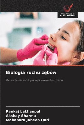 Pankaj Lakhanpal, Akshay Sharma, Mahapara Jabeen Qari - Biologia ruchu zębów, Häftad