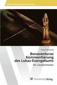 bokomslag Bonaventuras Kommentierung des Lukas-Evangeliums