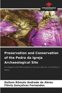 bokomslag Preservation and Conservation of the Pedra da Igreja Archaeological Site