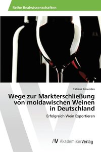 bokomslag Wege zur Markterschlieung von moldawischen Weinen in Deutschland